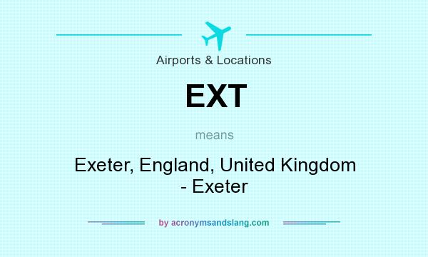 What does EXT mean? It stands for Exeter, England, United Kingdom - Exeter