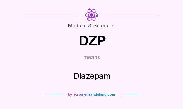 What does DZP mean? It stands for Diazepam