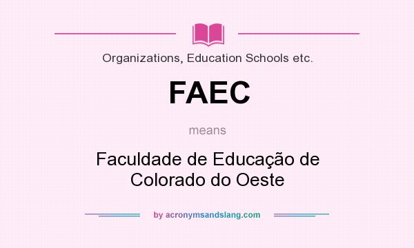 What does FAEC mean? It stands for Faculdade de Educação de Colorado do Oeste