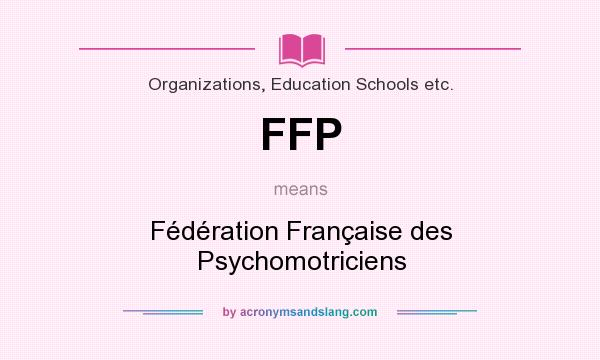 What does FFP mean? It stands for Fédération Française des Psychomotriciens