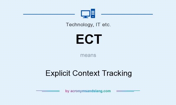 What does ECT mean? It stands for Explicit Context Tracking