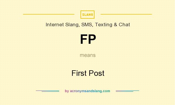 What does FP mean? It stands for First Post