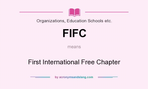 What does FIFC mean? It stands for First International Free Chapter