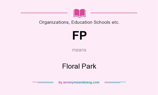What does FP mean? It stands for Floral Park
