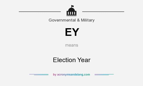 What does EY mean? It stands for Election Year
