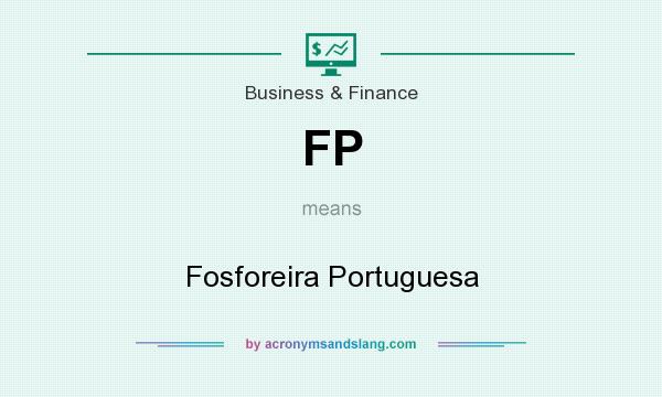 What does FP mean? It stands for Fosforeira Portuguesa