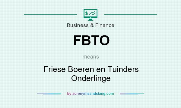 What does FBTO mean? It stands for Friese Boeren en Tuinders Onderlinge
