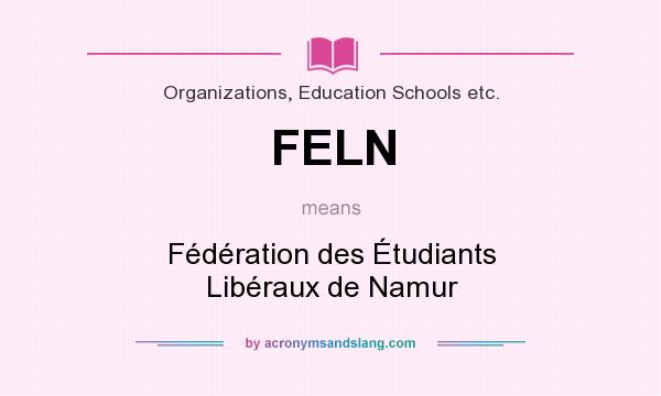 What does FELN mean? It stands for Fédération des Étudiants Libéraux de Namur