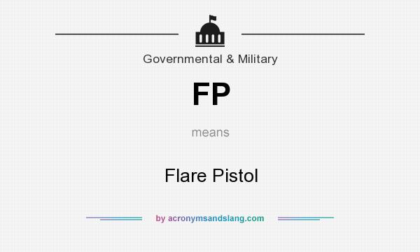 What does FP mean? It stands for Flare Pistol