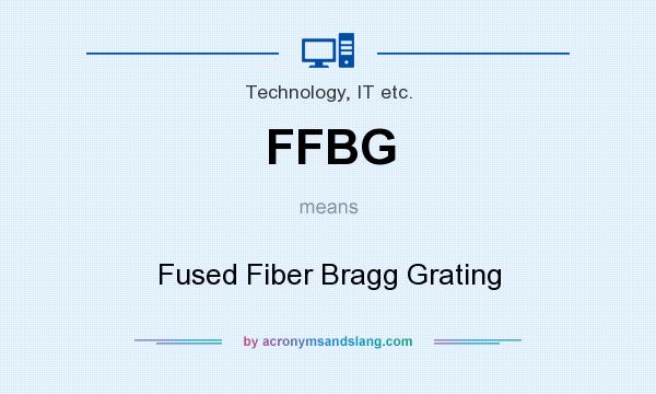 What does FFBG mean? It stands for Fused Fiber Bragg Grating