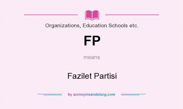 What does FP mean? It stands for Fazilet Partisi