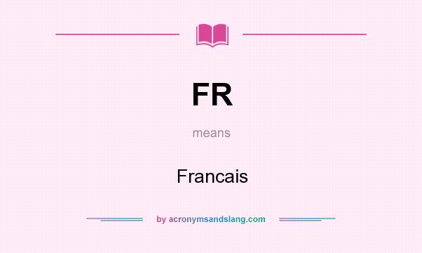 What does FR mean? It stands for Francais