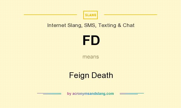 What does FD mean? It stands for Feign Death