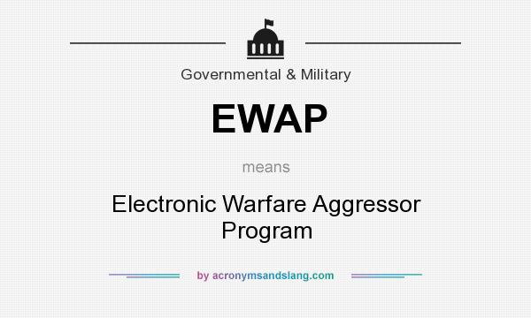 What does EWAP mean? It stands for Electronic Warfare Aggressor Program