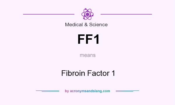 What does FF1 mean? It stands for Fibroin Factor 1