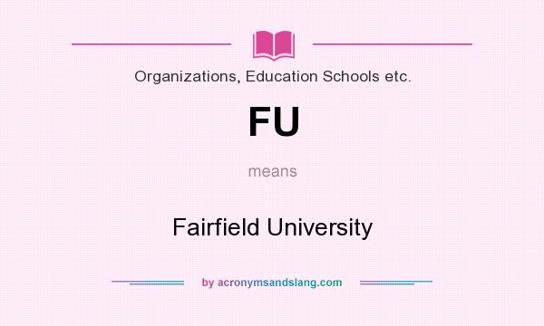 What does FU mean? It stands for Fairfield University