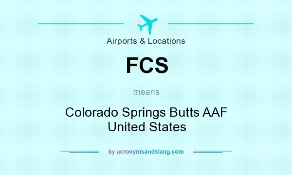 What does FCS mean? It stands for Colorado Springs Butts AAF United States