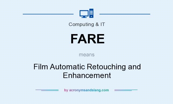 What does FARE mean? It stands for Film Automatic Retouching and Enhancement