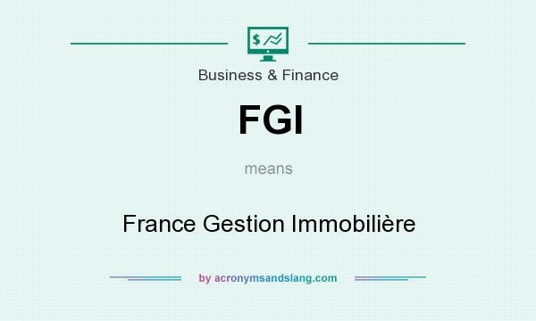 What does FGI mean? It stands for France Gestion Immobilière