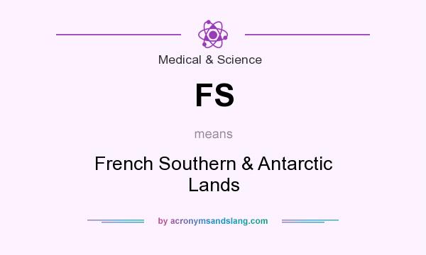 What does FS mean? It stands for French Southern & Antarctic Lands