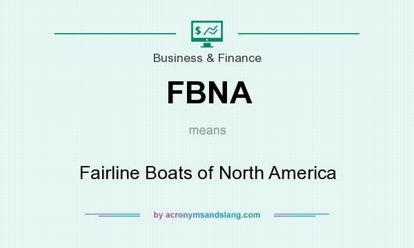 What does FBNA mean? It stands for Fairline Boats of North America