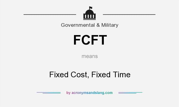 What does FCFT mean? It stands for Fixed Cost, Fixed Time