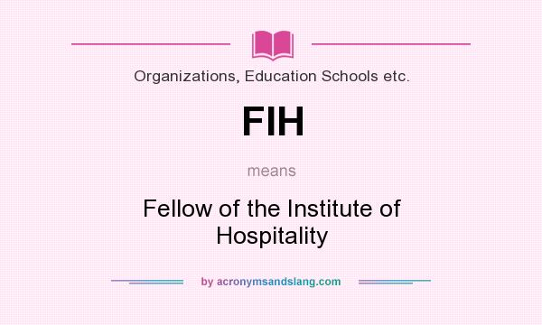 What does FIH mean? It stands for Fellow of the Institute of Hospitality
