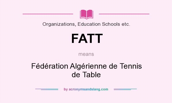 What does FATT mean? It stands for Fédération Algérienne de Tennis de Table