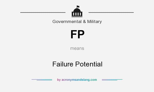 What does FP mean? It stands for Failure Potential