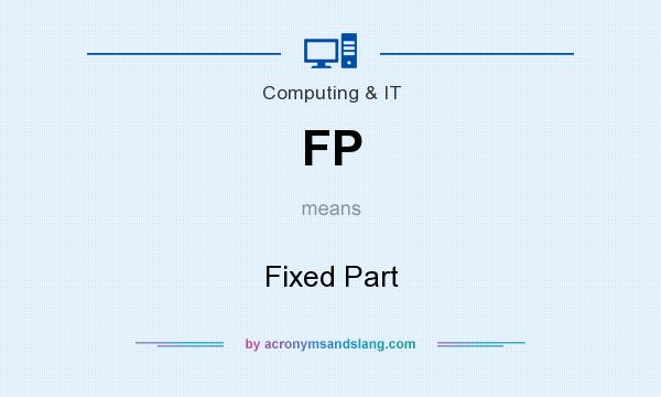 What does FP mean? It stands for Fixed Part