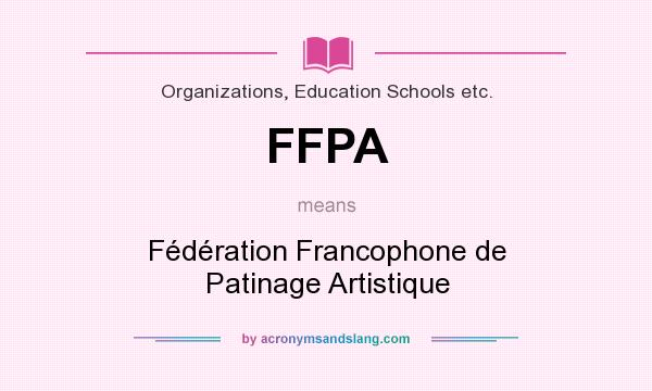 What does FFPA mean? It stands for Fédération Francophone de Patinage Artistique