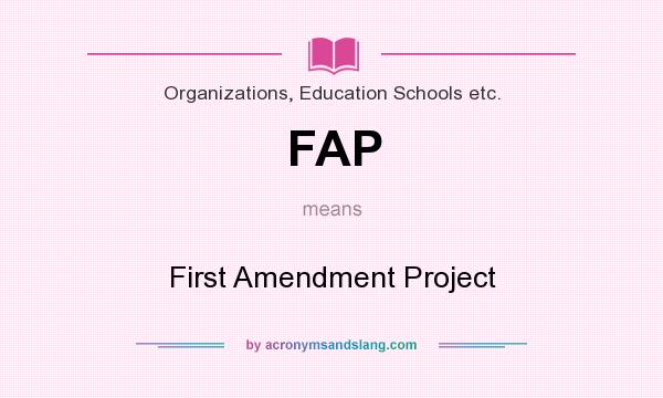 What does FAP mean? It stands for First Amendment Project