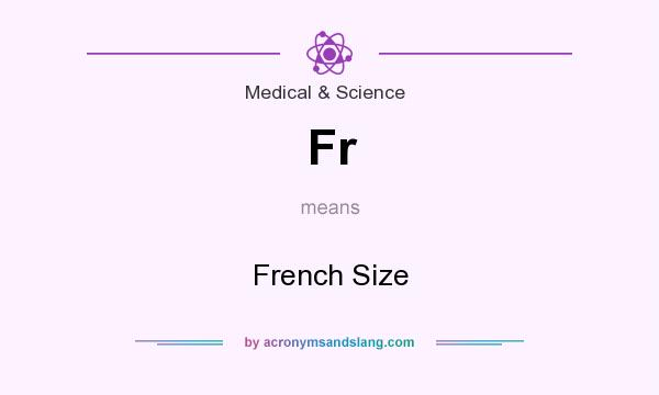What does Fr mean? It stands for French Size