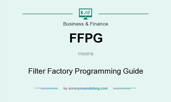 What does FFPG mean? It stands for Filter Factory Programming Guide