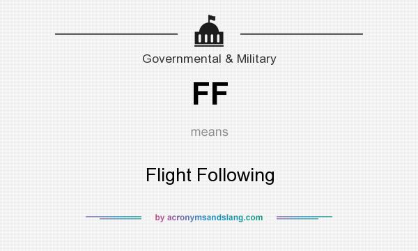What does FF mean? It stands for Flight Following