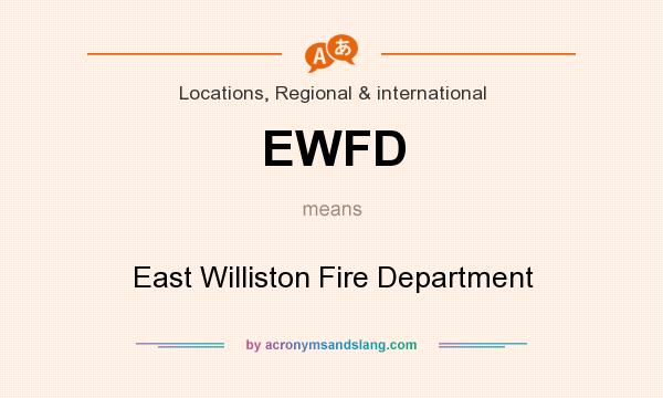 What does EWFD mean? It stands for East Williston Fire Department
