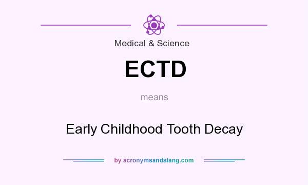 What does ECTD mean? It stands for Early Childhood Tooth Decay