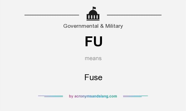 What does FU mean? It stands for Fuse