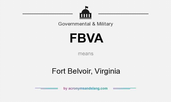 What does FBVA mean? It stands for Fort Belvoir, Virginia