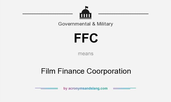 What does FFC mean? It stands for Film Finance Coorporation