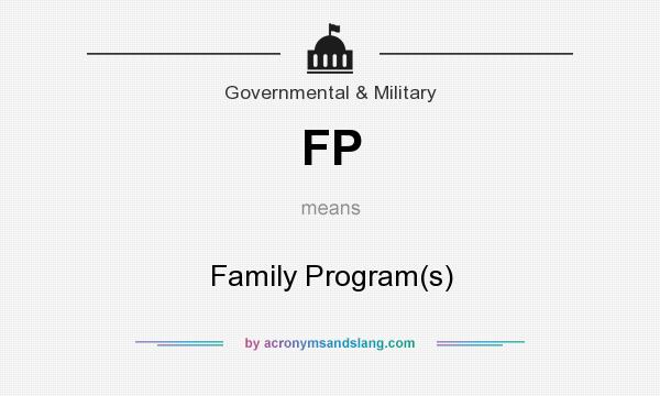 What does FP mean? It stands for Family Program(s)