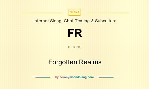 What does FR mean? It stands for Forgotten Realms