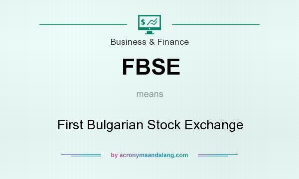 What does FBSE mean? It stands for First Bulgarian Stock Exchange