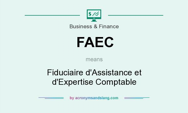 What does FAEC mean? It stands for Fiduciaire d`Assistance et d`Expertise Comptable