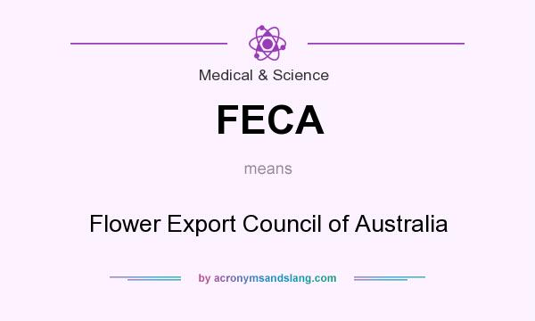 What does FECA mean? It stands for Flower Export Council of Australia