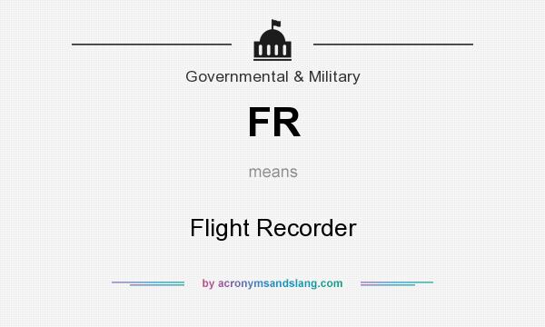 What does FR mean? It stands for Flight Recorder
