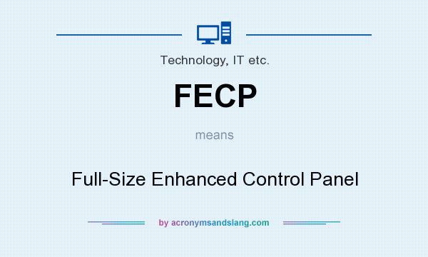 What does FECP mean? It stands for Full-Size Enhanced Control Panel