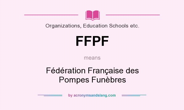 What does FFPF mean? It stands for Fédération Française des Pompes Funèbres