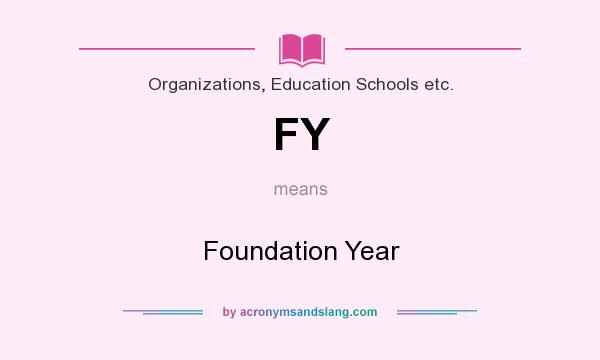 What does FY mean? It stands for Foundation Year