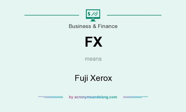What does FX mean? It stands for Fuji Xerox